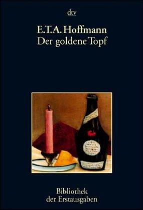 Der goldene Topf. Ein Mährchen aus der neuen Zeit. Bamberg 1814